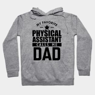 My favorite physical assistant calls me dad Hoodie